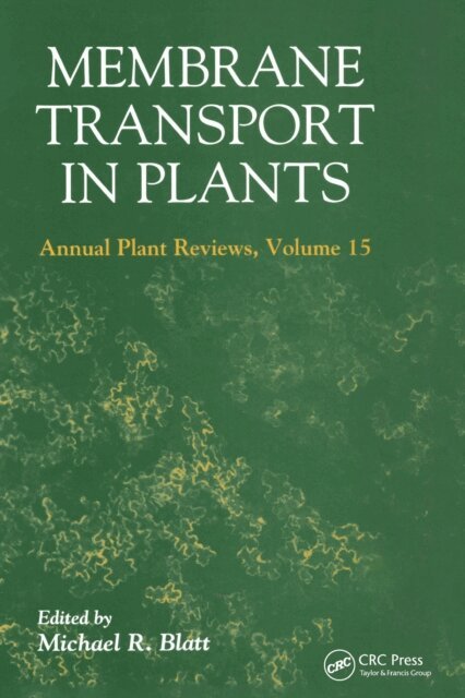 Michael R. Blatt - Membrane Transport in Plants Annual Plant Reviews, Volume Fifteen, E-bok