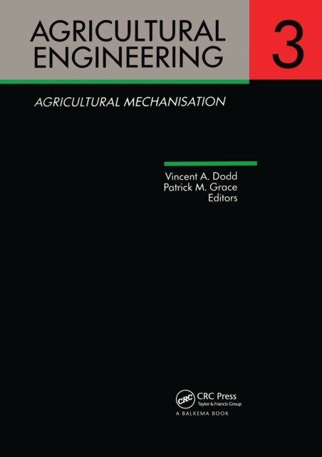 Patrick M. Grace, Vincent A. Dodd - Agricultural Engineering Volume 3: Agricultural Mechanisation, E-bok