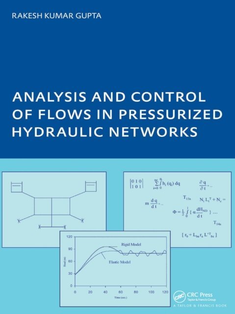 Rakesh Kumar Gupta - Analysis and Control of Flows in Pressurized Hydraulic Networks, E-bok
