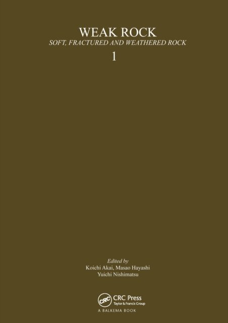 K. Akai - Weak Rock - Soft, Fractured and Weathered Rock, Vol. 1, E-bok