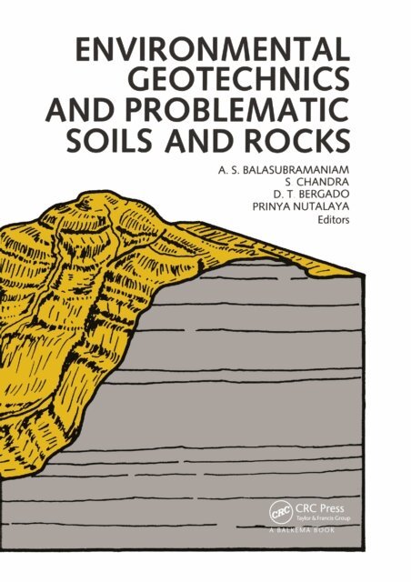 Prinya Nutalaya, S. Chandra, D.T. Bergado, A.S. Balasubramaniam - Environmental Geotechnics and Problematic Soils and Rocks, E-bok