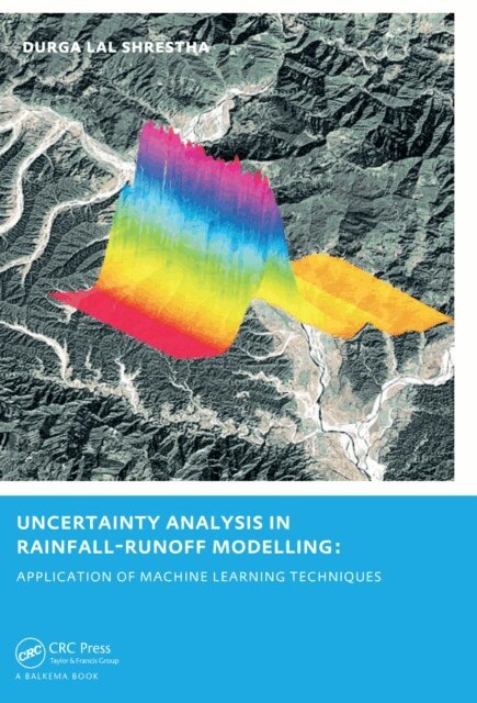 Durga Lal Shrestha - Uncertainty Analysis in Rainfall-Runoff Modelling - Application of Machine Learning Techniques, E-bok. Tillgänglighet: Lägg i varukorg