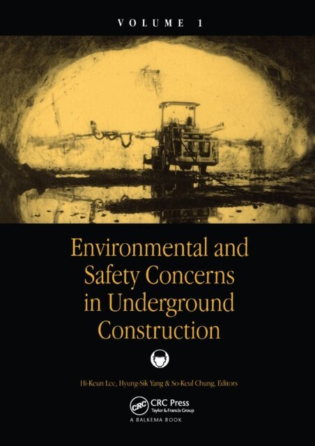 So-Keul Chung, Hyung-Sik Yang, Hi-Keun Lee - Environmental and Safety Concerns in Underground Construction, Volume1, E-bok