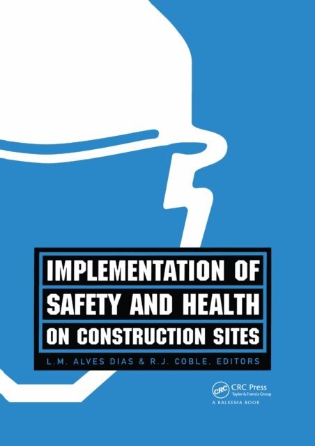 Richard Coble, L.M. Alves-Dias - Implementation of Safety and Health on Construction Sites, E-bok
