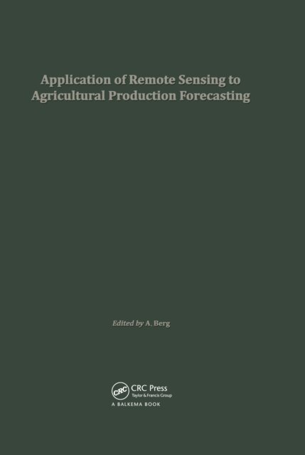 A. Berg - Application of Remote Sensing to Agricultural Production Forecasting, E-bok