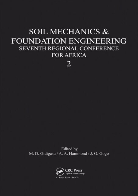 J.O. Gogo, A.A. Hammond, M.D. Gidigasu - Soil Mechanics Foundation Engineering Seventh Regional Conference for Africa, E-bok