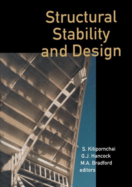 S. Kitipornchai, G.J. Hancock, M.A. Bradford - Structural Stability and Design, E-bok