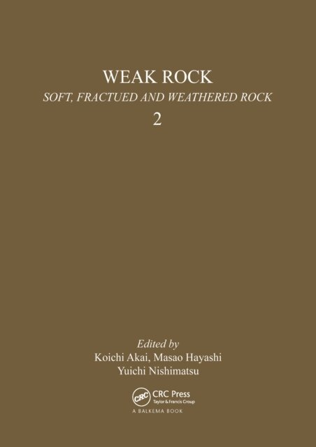 Y. Nishimatsu, M. Hayashi, K. Akai - Weak Rock: Soft, Fractured & Weathered Rock, volume 2, E-bok