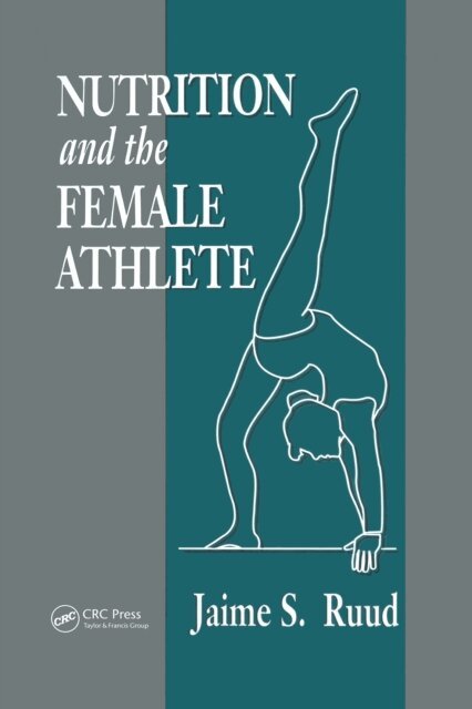 Jamie S. Ruud - Nutrition and the Female Athlete, E-bok
