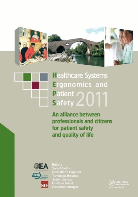 Riccardo Tartaglia, Gustavo Rosal-Lopez, Javier Llaneza, Tommaso Bellandi, Sebastiano Bagnara, Sara Albolino - Healthcare Systems Ergonomics and Patient Safety 2011, E-bok