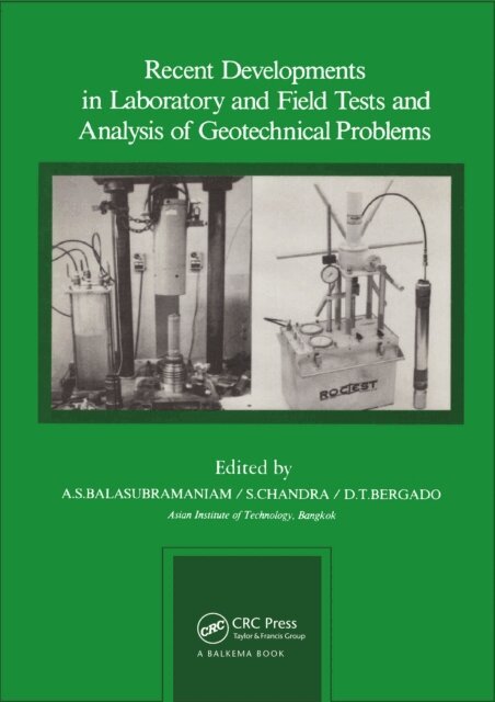 A. S. Balasubrmaniam - Recent Developments in Laboratory and Field Tests and Analysis of Geotechnical Problems, E-bok