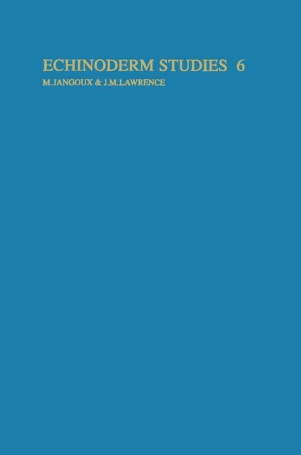 John M. Lawrence, Michel Jangoux - Echinoderm studies 6 (2001), E-bok