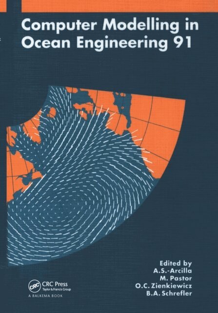 O.C. Zienkiewicz, B.A. Schrefler, M. Pastor, A.S. Arcilla - Computer Modelling in Ocean Engineering 1991, E-bok