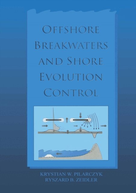 Ryszard B. Zeidler, Krystian W. Pilarczyk - Offshore Breakwaters and Shore Evolution Control, E-bok