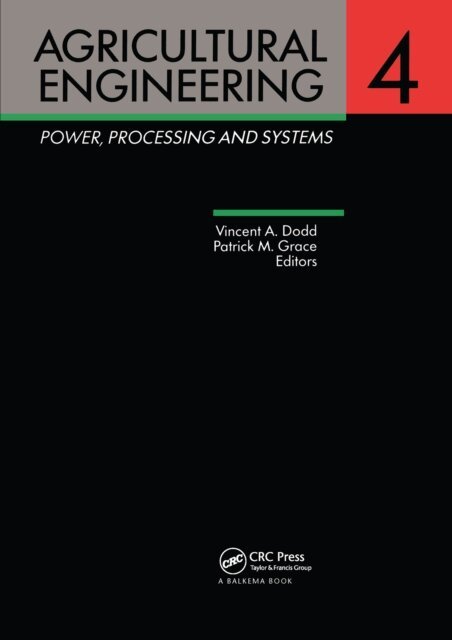 Patrick M. Grace, Vincent A. Dodd - Agricultural Engineering, Volume 4: Power, processing and systems, E-bok
