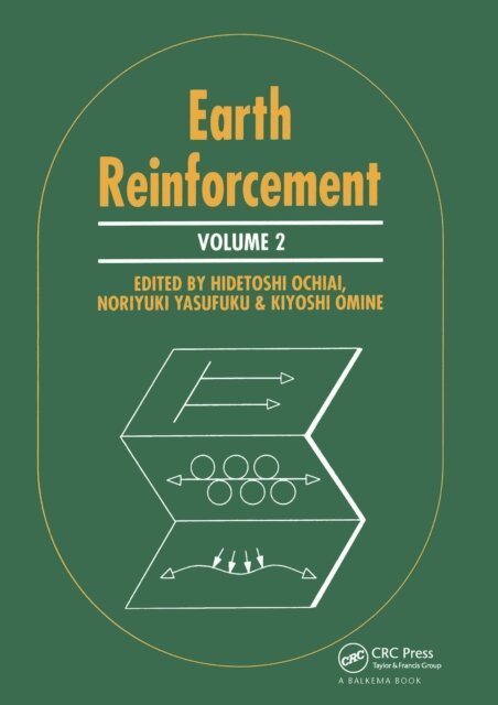 N. Yasufuku, K. Omine, H. Ochiai - Earth Reinforcement, volume 2, E-bok