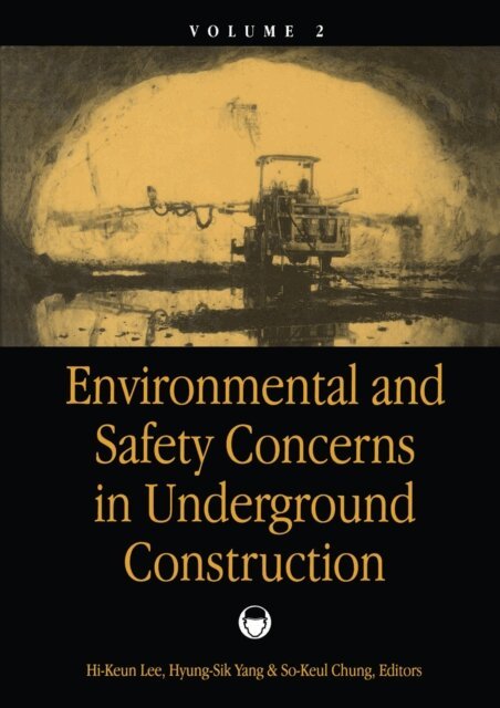 So-Keul Chung, Hyung-Sik Yang, Hi-Keun Lee - Environmental & Safety Concerns in Underground Construction, volume 2, E-bok. Tillgänglighet: Lägg i varukorg