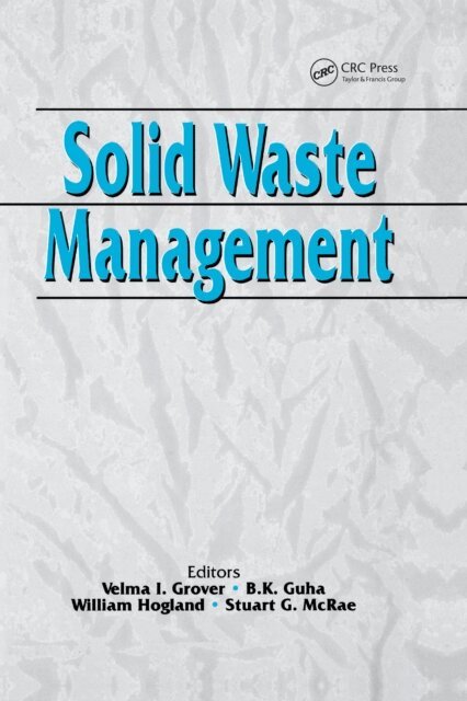 S.G. McRae, W. Hogland, B.K. Guha, V.I. Grover - Solid Waste Management, E-bok