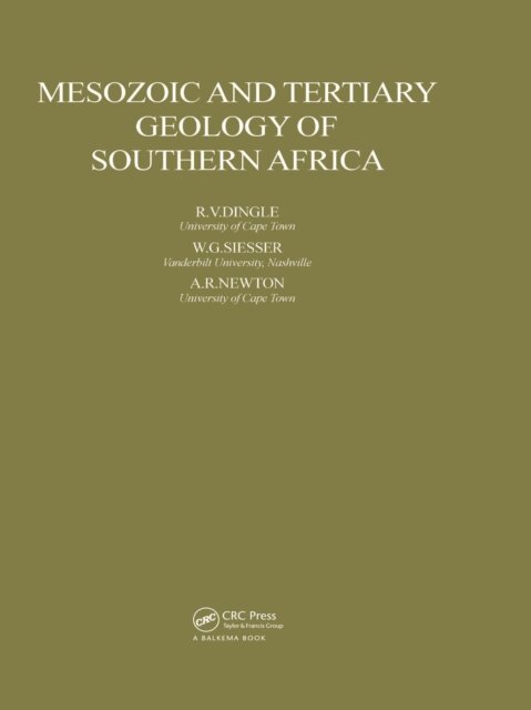 A.R. Newton, W.G. Siesser, R.V. Dingle - Mesozoic and Tertiary Geology of Southern Africa, E-bok