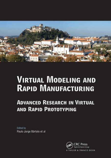 Paulo Jorge da Silva Bartolo - Virtual Modelling and Rapid Manufacturing, E-bok