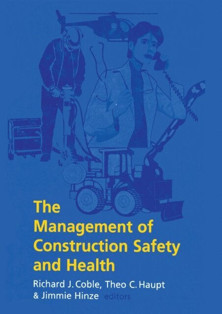 J. Hinze, Haupt T.C., R.J. Coble - Management of Construction Safety and Health, E-bok