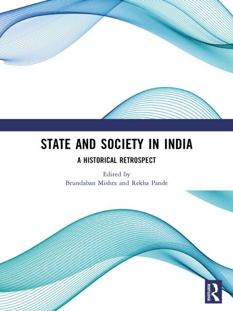 Rekha Pande, Brundaban Mishra - State and Society in India, E-bok