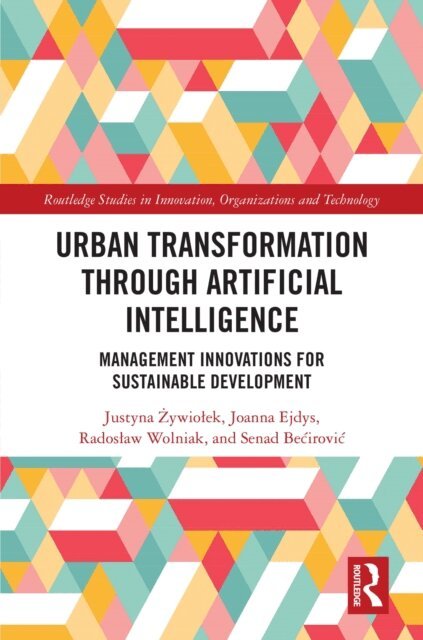 Senad Becirovic, Radoslaw Wolniak, Joanna Ejdys, Justyna Zywiolek - Urban Transformation through Artificial Intelligence, E-bok