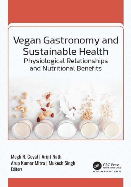 Mukesh Singh, Arup Kumar Mitra, Arijit Nath, Megh R. Goyal - Vegan Gastronomy and Sustainable Health, E-bok