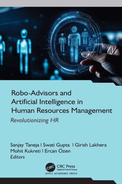 Ercan Ozen, Mohit Kukreti, Girish Lakhera, Swati Gupta, Sanjay Taneja - Robo-Advisors and Artificial Intelligence in Human Resources Management: Revolutionizing HR, E-bok