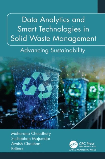Avnish Chauhan, Sushobhan Majumdar, Moharana Choudhury - Data Analytics and Smart Technologies in Solid Waste Management, E-bok