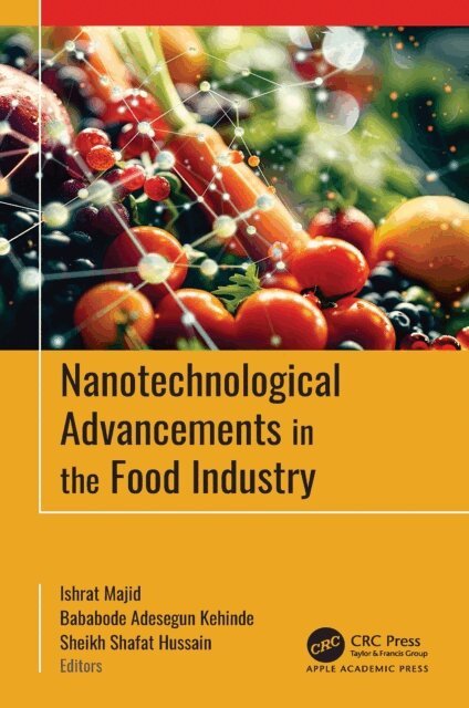 Sheikh Shafat Hussain, Bababode Adesegun Kehinde, Ishrat Majid - Nanotechnological Advancements in the Food Industry, E-bok