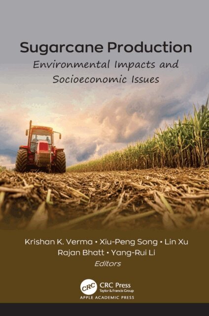 Yang-Rui Li, Rajan Bhatt, Lin Xu, Xiu-Peng Song, Krishan K. Verma - Sugarcane Production, E-bok