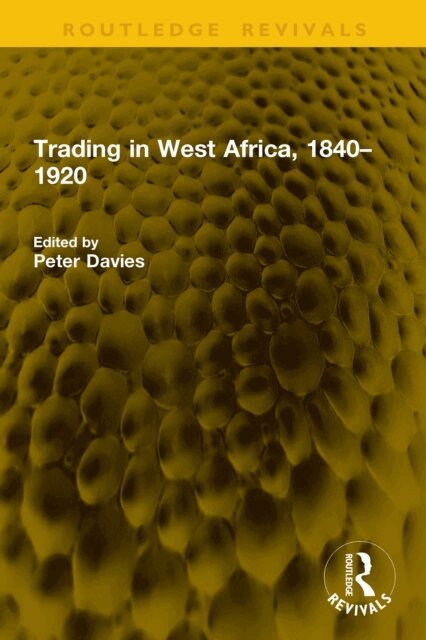 Peter Davies - Trading in West Africa, 1840-1920, E-bok