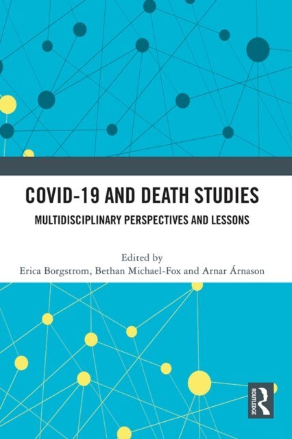 Arnar Arnason, Bethan Michael-Fox, Erica Borgstrom - Covid-19 and Death Studies, E-bok