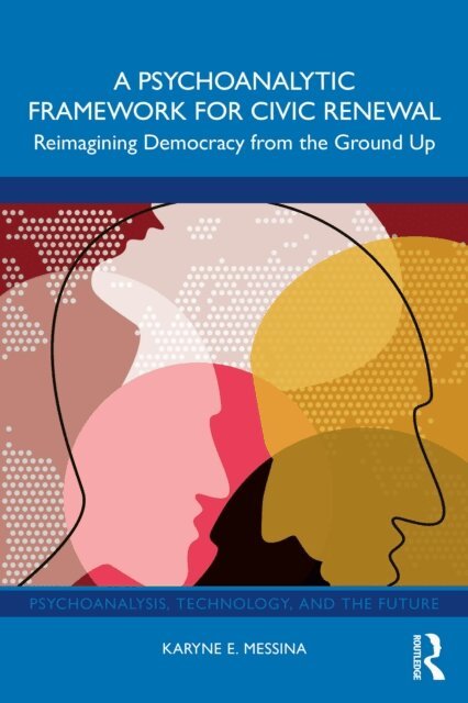 Karyne E. Messina - Psychoanalytic Framework for Civic Renewal, E-bok