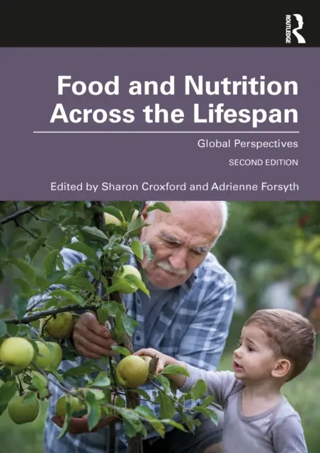Adrienne Forsyth, Sharon Croxford - Food and Nutrition Across the Lifespan, E-bok. Tillgänglighet: Kommande
