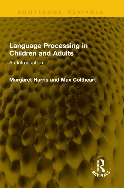 Max Coltheart, Margaret Harris - Language Processing in Children and Adults, E-bok