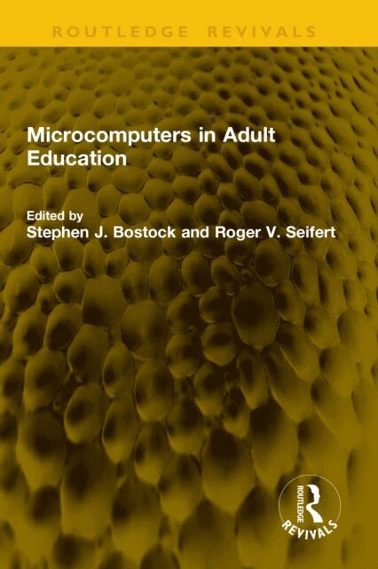 Roger V. Seifert, Stephen J. Bostock - Microcomputers in Adult Education, E-bok