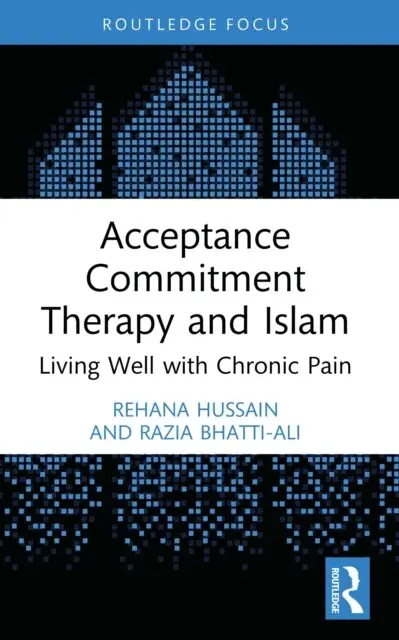 Razia Bhatti-Ali, Rehana Hussain - Acceptance Commitment Therapy and Islam, E-bok. Tillgänglighet: Lägg i varukorg