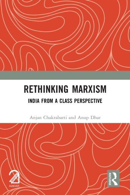 Anup Dhar, Anjan Chakrabarti - Rethinking Marxism, E-bok