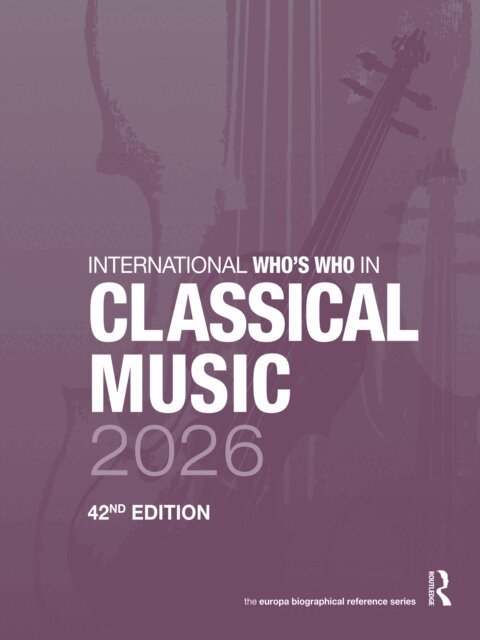 Europa Publications - International Who's Who in Classical Music 2026, E-bok