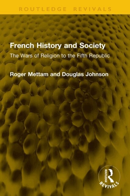 Douglas Johnson, Roger Mettam - French History and Society, E-bok