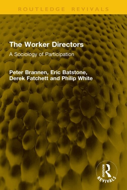 Philip White, Derek Fatchett, Eric Batstone, Peter Brannen - Worker Directors, E-bok