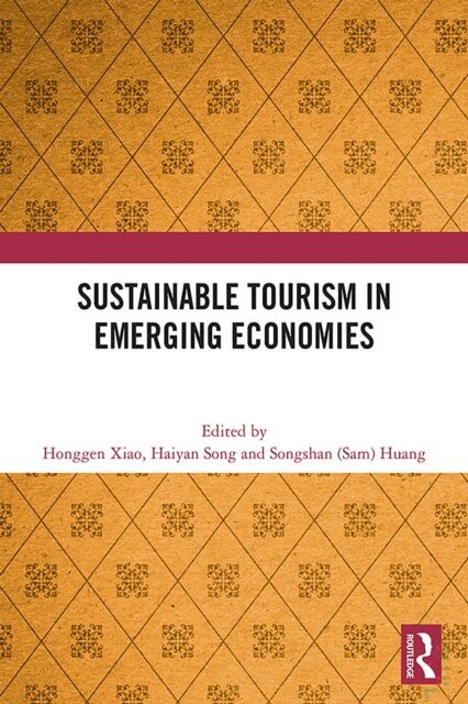 Songshan (Sam) Huang, Haiyan Song, Honggen Xiao - Sustainable Tourism in Emerging Economies, E-bok