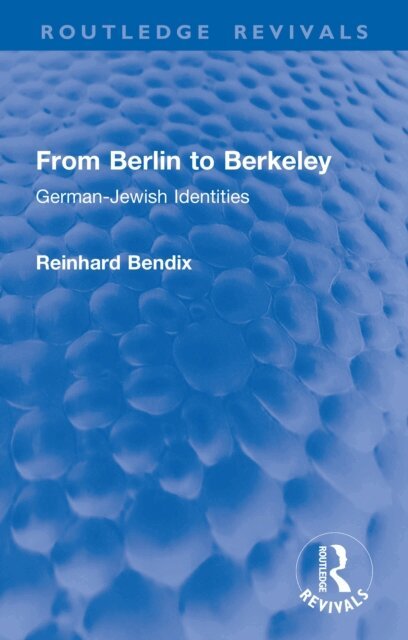 Reinhard Bendix - From Berlin to Berkeley, E-bok