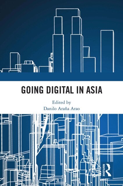 Danilo Arana Arao - Going Digital in Asia, E-bok