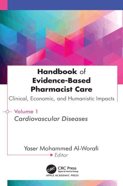 Yaser Mohammed Al-Worafi - Handbook of Evidence-Based Pharmacist Care: Clinical, Economic, and Humanistic Impacts, E-bok