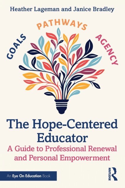 Janice Bradley, Heather Lageman - Hope-Centered Educator, E-bok