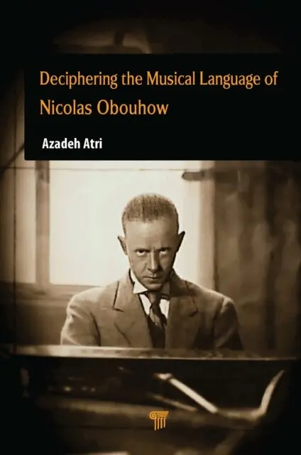 Azadeh Atri - Deciphering the Musical Language of Nicolas Obouhow, E-bok. Tillgänglighet: Lägg i varukorg