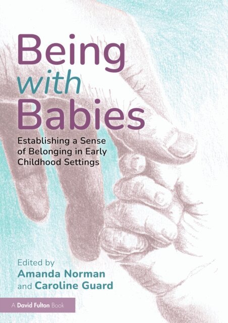 Caroline Guard, Amanda Norman - Being with Babies, E-bok